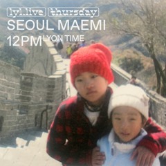 Seoul Maemi - Episode 14 (15/06/2023) on LYL Radio