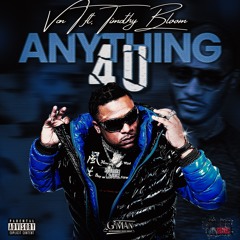 Anything 4 U (feat. Timothy Bloom)