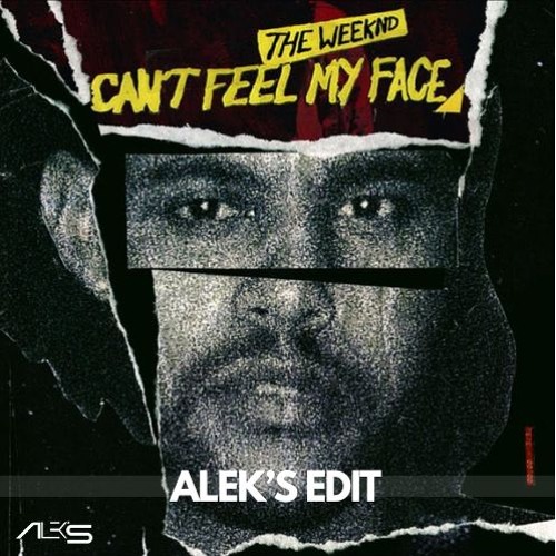 THE WEEKND - CAN'T FEEL MY FACE ( ALEK'S EDIT) TRANSPOSE TO COPYRIGHT