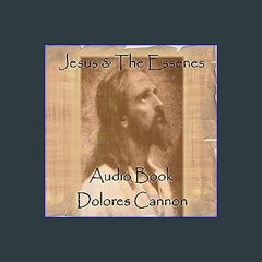 #^D.O.W.N.L.O.A.D 💖 Jesus and the Essenes Book PDF EPUB