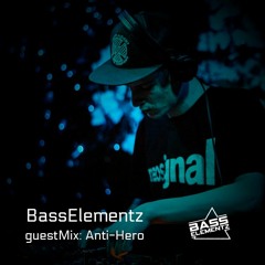 BassElementz guestmix: Anti-Hero