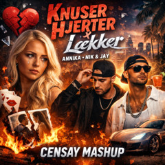 Knuser hjerter VS Lækker (CENSAY MASHUP)