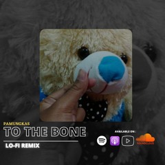 Pamungkas To The Bone Lofi (remix)