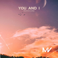 Markvard - You And I