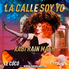 Le Cocó - La Calle Soy Yo (Xabi Rain Mash)