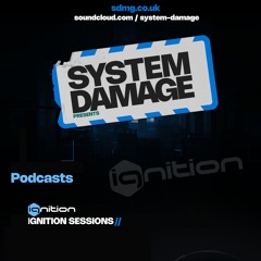 ignition Sessions - System Damage Podcasts