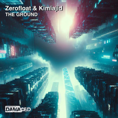 Zerofloat & Kimiajid - The Ground (Extended Mix)