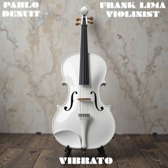 Vibrato (Radio Edit) ft. Frank Lima Violinist