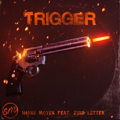 TRIGGER feat. 23rd Letter