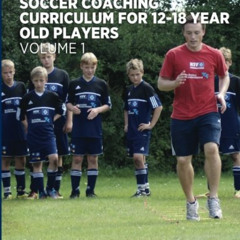 ACCESS EBOOK 🗃️ Soccer Coaching Curriculum for 12-18 year old players - volume 1 (NS
