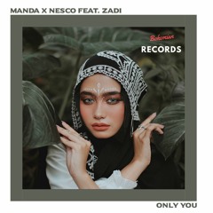 MANDA x NESCO feat. ZADI - Only You (Radio Edit)