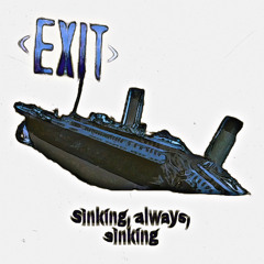 EXIT - the sinking Boat