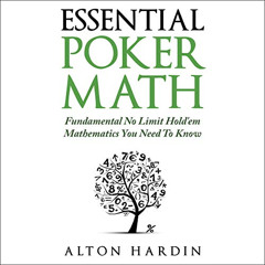 DOWNLOAD KINDLE ✉️ Essential Poker Math: Fundamental No Limit Hold’em Mathematics You