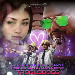 DJ SBARELL MAIK HAUNT Trogloboss FEAT DJ IVAN X HANNA PENE