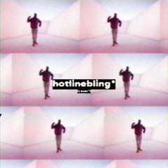 hotlinebling*