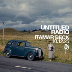 UNTITLED RADIO - Itamar Beck - 10.12.25