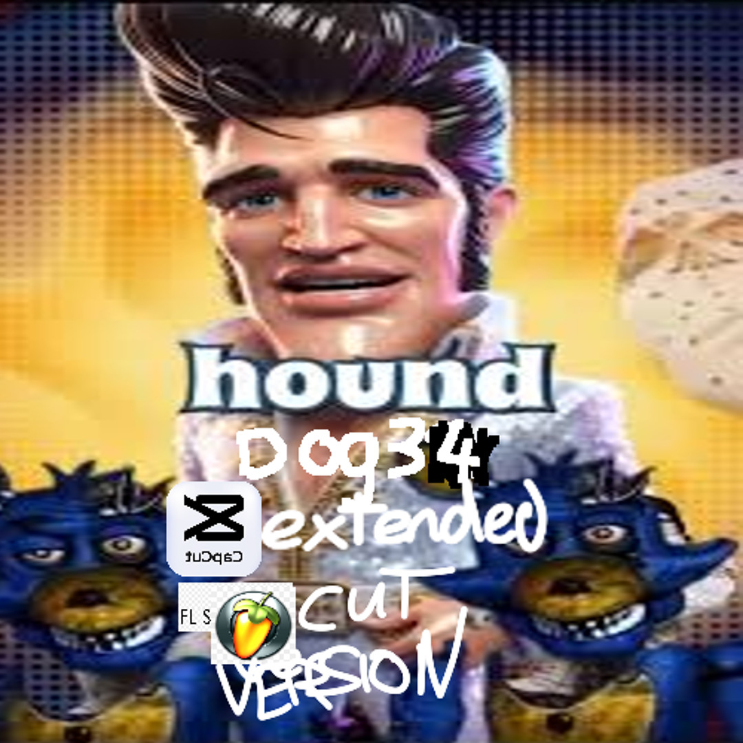Stream hound dog34 capcut extended cut version by DBM Psychose Stream hound dog34 capcut extended cut version by DBM Psychose