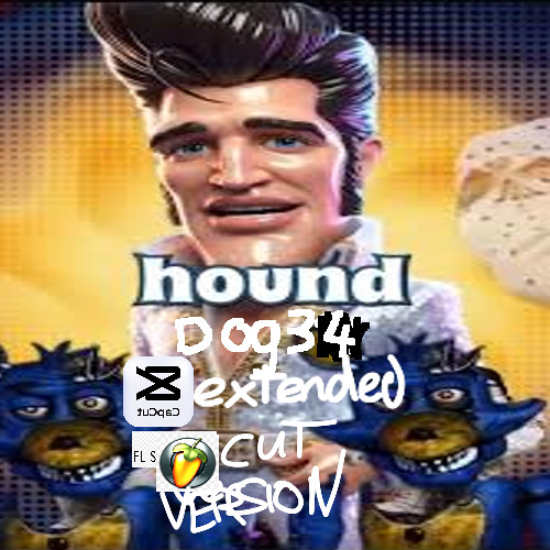 Stream hound dog34 capcut extended cut version by DBM Psychose
