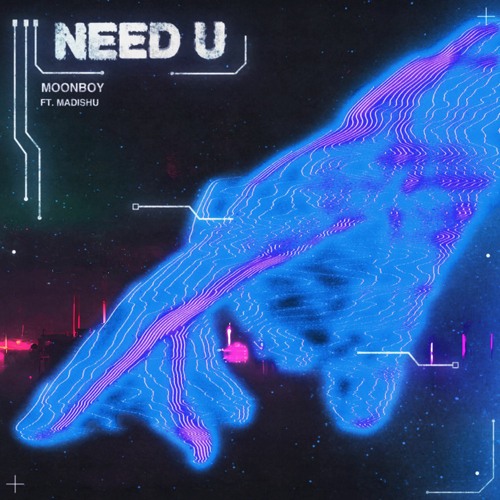 MOONBOY - NEED U (ft. Madishu) [Mc Grizz Remix]