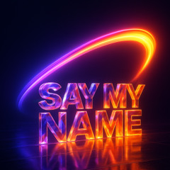 Say My Name