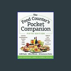[EBOOK] 🌟 The Food Counter’s Pocket Companion, Fifth Edition: Calories, Carbohydrates, Protein, Fa