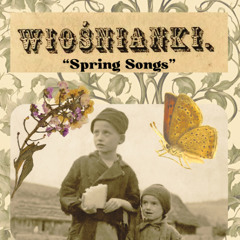 WIOŚNIANKI "Spring Songs" for 2 soprani and chamber ensemble