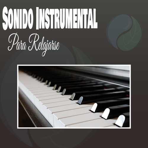 Stream Musica Relajante | Listen to Sonido Instrumental para Relajarse  playlist online for free on SoundCloud