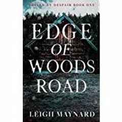 <Read> Edge of Woods Road: A Modern Gothic Fairy Tale (Driven by Despair Series)