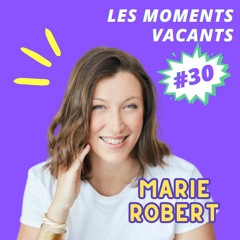 Episode 30, Marie Robert, philosophe