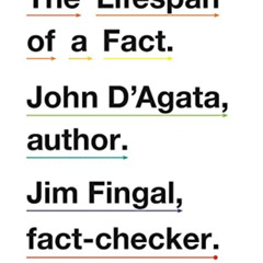 [ACCESS] EPUB 📕 The Lifespan of a Fact by  John D'Agata &  Jim Fingal [PDF EBOOK EPU