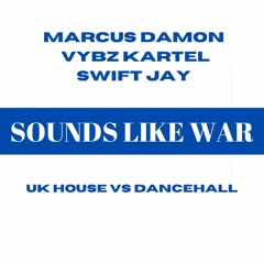 Marcus Damon X Vybz Kartel - Sounds Like War (Swift Jay Edit)(EXPLICIT LYRICS)