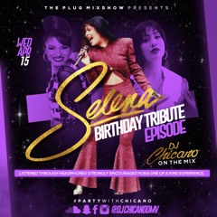 The Plug Mixshow with @DJCHICANODMV EP 02 (Selena Birthday Tribute Episode)