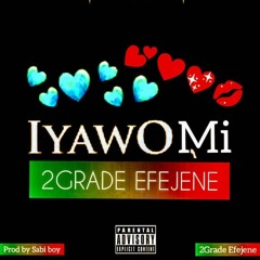 Iyawo Mi :- 2Greidz Efejene