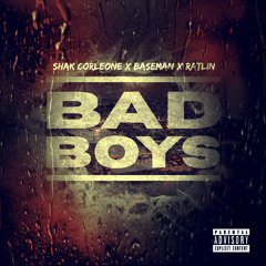 Bad Boys (feat. Basemen & Ratlin)