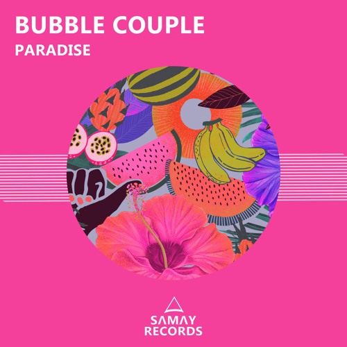 Bubble Couple - Paradise (Original Mix) (SAMAY RECORDS)