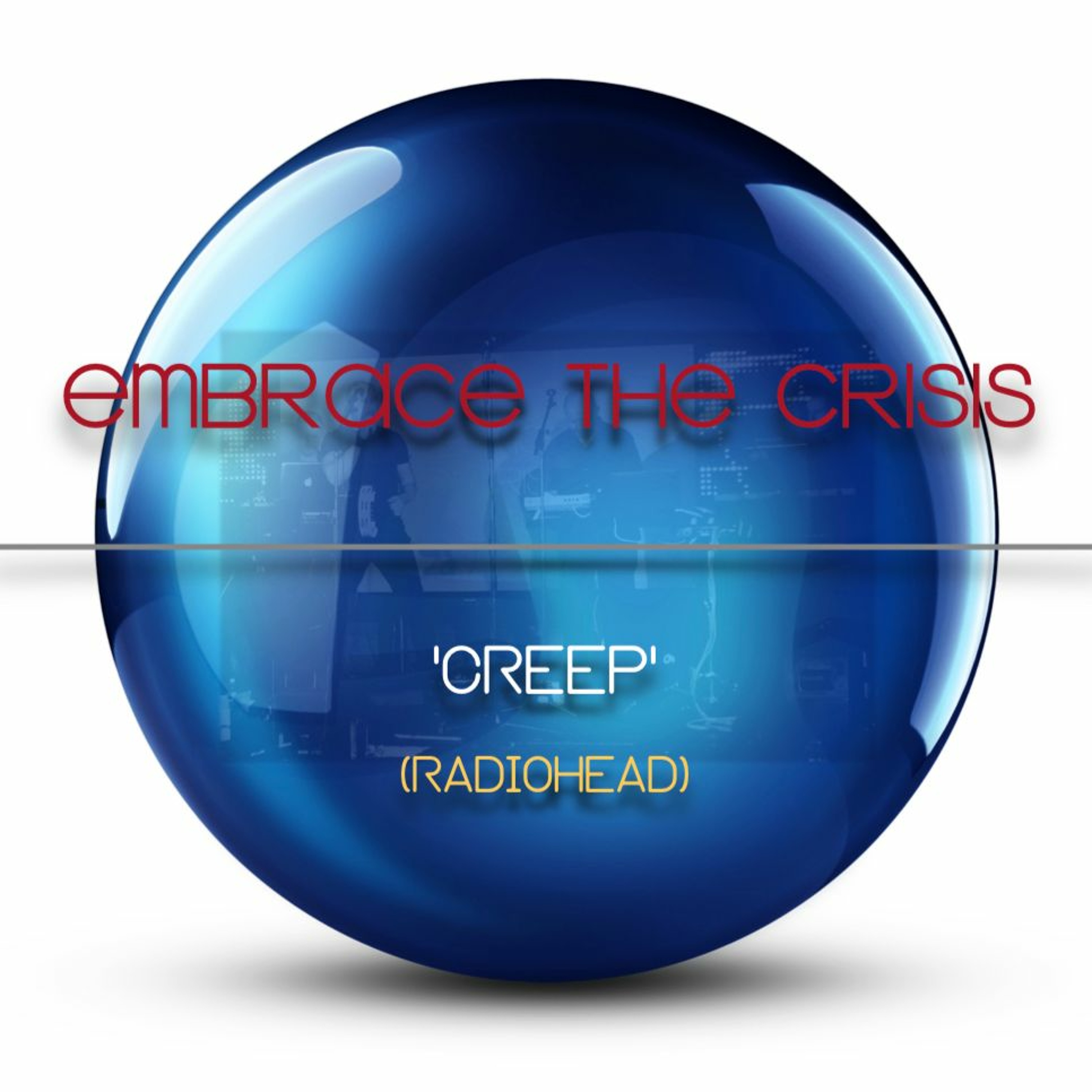 Creep (Radiohead) - Cover by Embrace the Crisis episode artwork