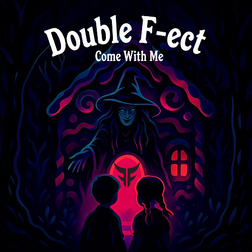 Double F-ect - Come With Me