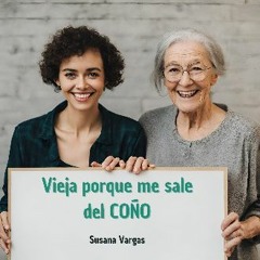 PDF [READ] ⚡ Vieja porque me sale del coño (Spanish Edition) Full Pdf