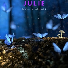 Julie - Returns To Feel - Set 2