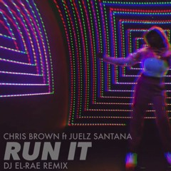 Chris Brown Ft Juelz Santana - Run It (DJ El-Rae Remix)
