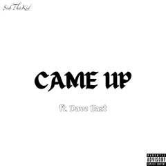 Came Up (feat. Dave East)