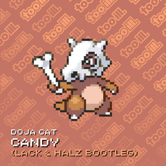 DOJA CAT - CANDY (LACK & HAL-Z BOOTLEG) (FREE DOWNLOAD)