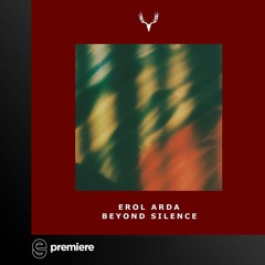 Premiere: Erol Arda - Beyond Silence - Cervidae