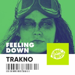 Trakno - Feeling Down