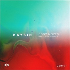 Kaysin - Body Moves (feat. Alia Soliman) [Extended Mix]