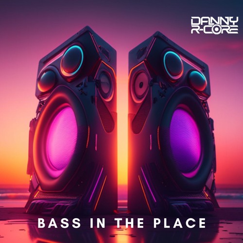 DANNY R - CORE - BASS IN THE PLACE (sample)
