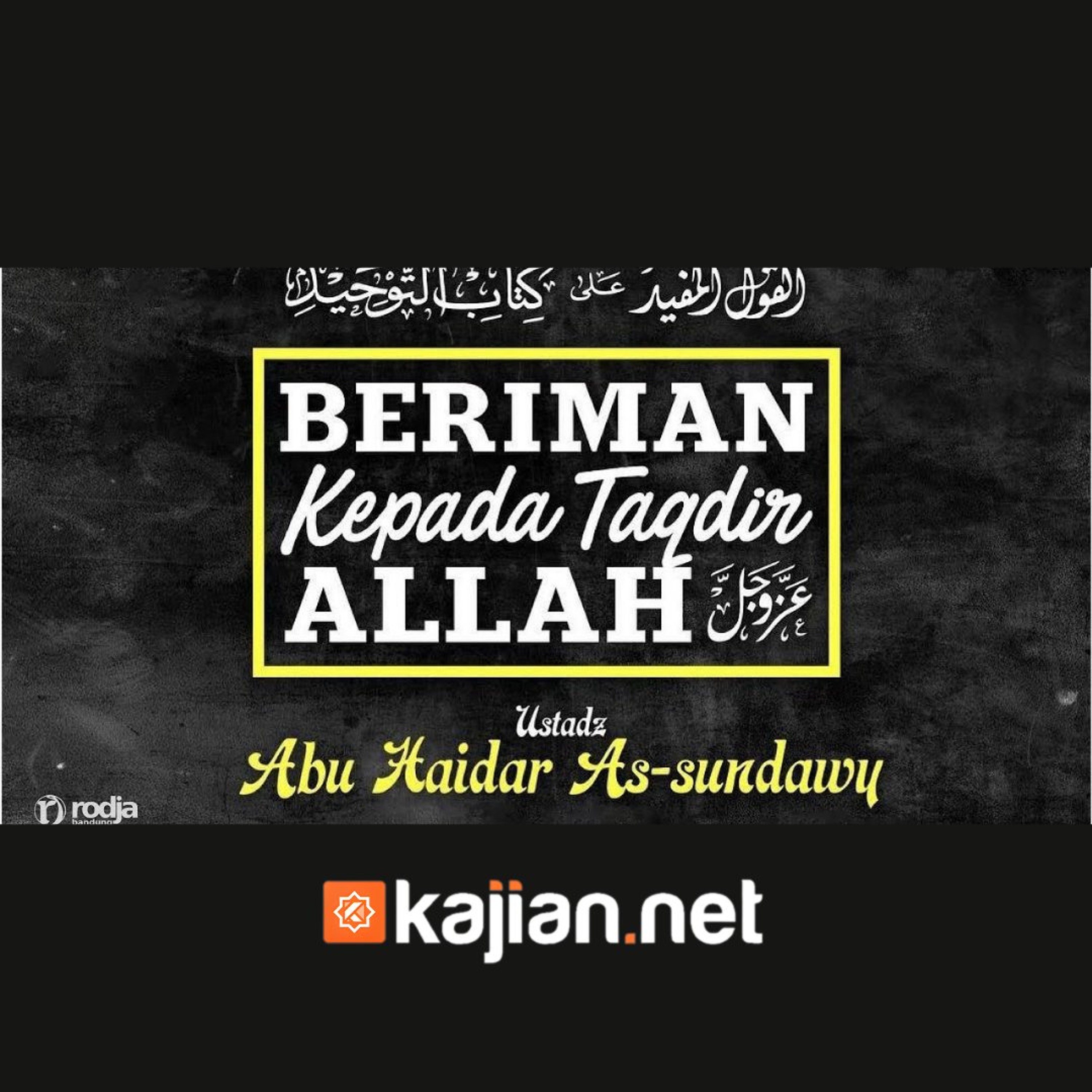 Beriman Kepada Taqdir Allah azza wa jalla (Kitab Tauhid) - Ustadz Abu Haidar As Sundawy episode artwork