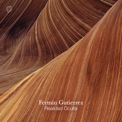 Fermín Gutierrez - Realidad Oculta (Original Mix) - Asymmetric