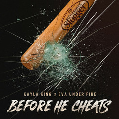 KAYLA KING - Before He Cheats feat. Eva Under Fire