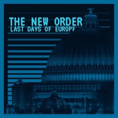 The new order Last day of europe